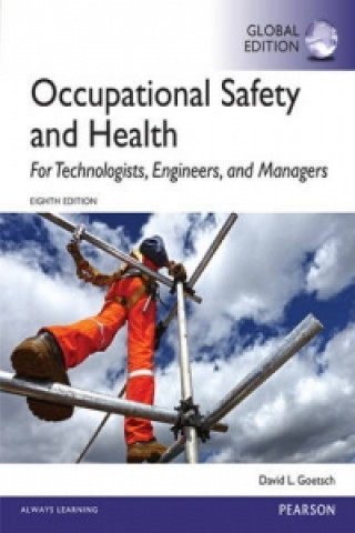 Książka Occupational Safety and Health for Technologists, Engineers, and Managers, Global Edition David Goetsch
