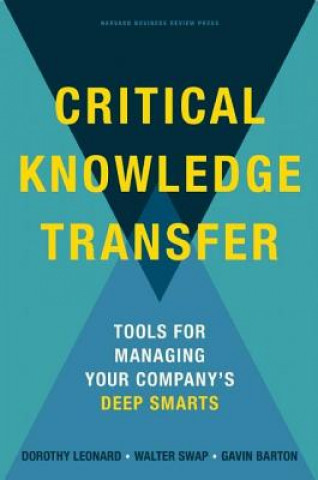 Kniha Critical Knowledge Transfer Dorothy Leonard