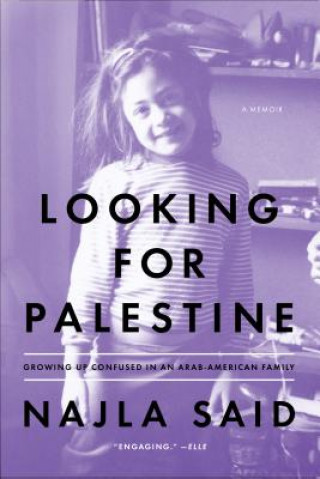 Kniha Looking For Palestine Najla Said