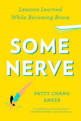 Könyv Some Nerve Patty Chang Anker
