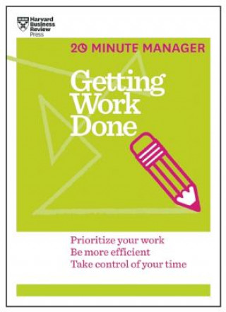 Carte Getting Work Done (HBR 20-Minute Manager Series) 