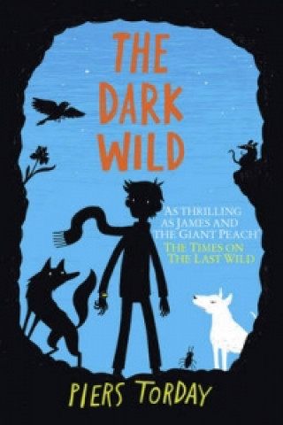 Carte Last Wild Trilogy: The Dark Wild Piers Torday