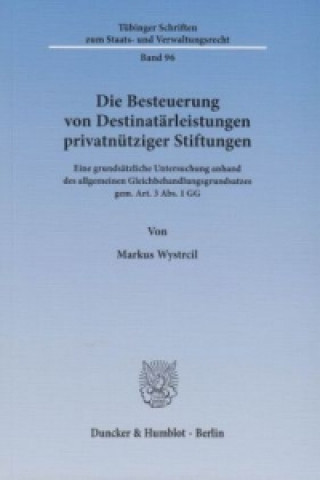 Kniha Die Besteuerung von Destinatärleistungen privatnütziger Stiftungen. Markus Wystrcil