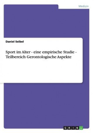 Carte Sport im Alter - eine empirische Studie - Teilbereich Gerontologische Aspekte Daniel Seibel