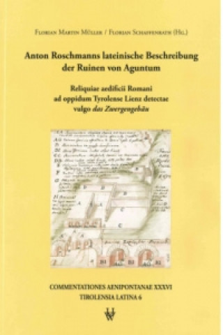 Buch Anton Roschmanns lateinische Beschreibung der Ruinen von Aguntum Florian Martin Müller