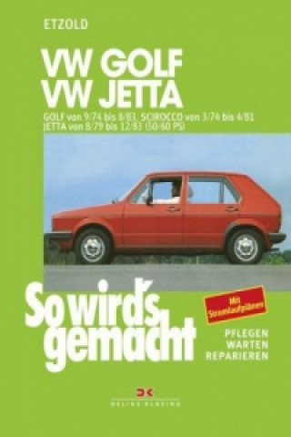 Kniha VW Golf 9/74 bis 8/83, Scirocco von 3/74 bis 4/81, Jetta von 8/79 bis 12/83 Hans-Rüdiger Etzold