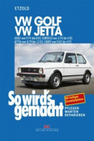 Kniha VW Golf 9/74 bis 8/83, VW Scirocco 2/74 bis 4/81, VW Jetta 8/79 bis 12/83, VW Caddy 9/82 bis 4/92 Hans-Rüdiger Etzold