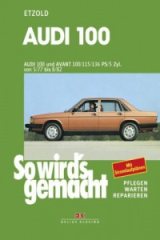 Kniha Audi 100 und Avant 05/77 bis 08/82 Hans-Rüdiger Etzold