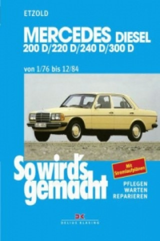 Book Mercedes 200 D/220 D/240 D/300 D 1/76 bis 12/84 Rüdiger Etzold
