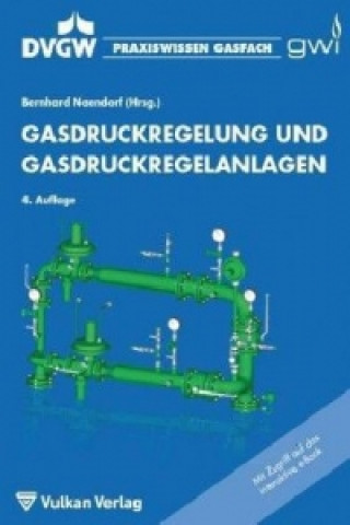 Kniha Gasdruckregelung und Gasdruckregelanlagen Bernhard Naendorf
