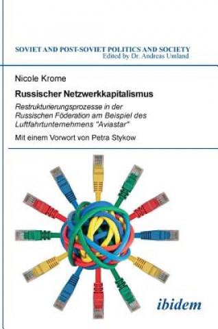 Livre Russischer Netzwerkkapitalismus. Restrukturierungsprozesse in der Russischen F deration am Beispiel des Luftfahrtunternehmens Aviastar Nicole Krome