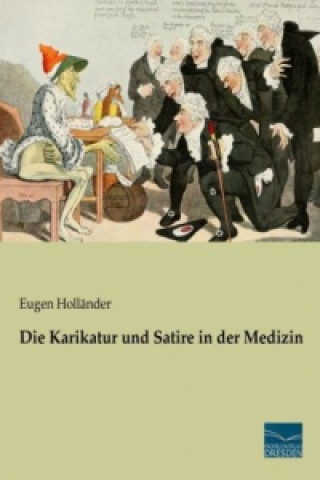 Kniha Die Karikatur und Satire in der Medizin Eugen Holländer