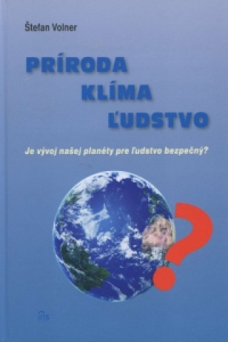 Könyv Príroda, klíma, ľudstvo Štefan Volner