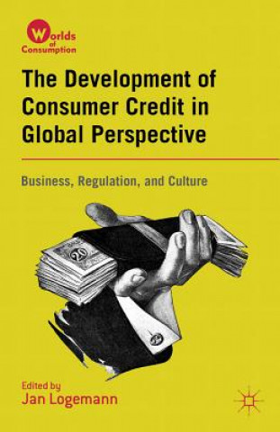 Book Development of Consumer Credit in Global Perspective Jan Logemann