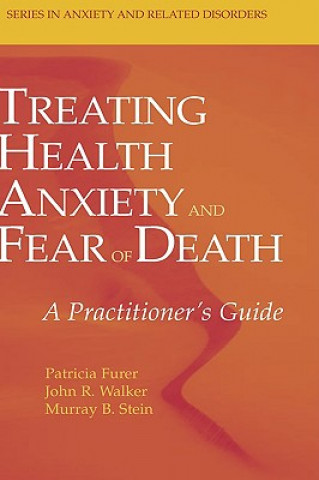 Könyv Treating Health Anxiety and Fear of Death Patricia Furer