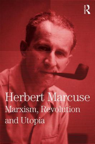 Kniha Marxism, Revolution and Utopia Herbert Marcuse