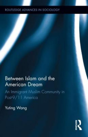 Knjiga Between Islam and the American Dream Yuting Wang