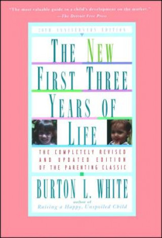 Carte New Fiist Three Years of Life Burton L White