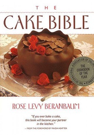 Kniha Cake Bible Rose Levy Beranbaum
