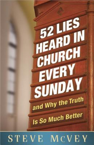 Kniha 52 Lies Heard in Church Every Sunday Steve McVey