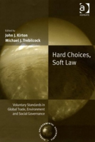 Carte Hard Choices, Soft Law John J. Kirton