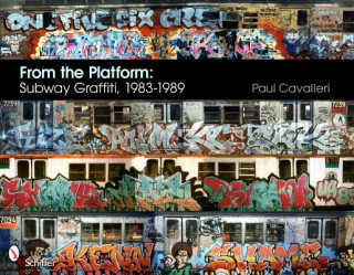 Könyv From the Platform: Subway Graffiti, 1983-1989 Paul Cavalieri