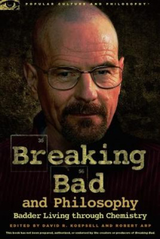 Könyv Breaking Bad and Philosophy David R. Koepsell