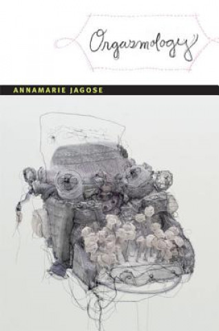 Könyv Orgasmology Annamarie Jagose