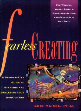 Kniha Fearless Creating Eric Maisel