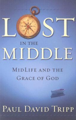 Kniha Lost in the Middle Paul David Tripp