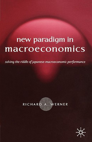 Carte New Paradigm in Macroeconomics Richard A Werner
