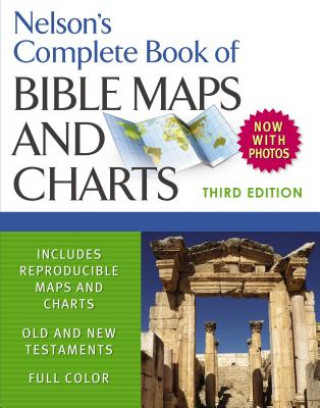 Könyv Nelson's Complete Book of Bible Maps and Charts, 3rd Edition Thomas Nelson Publishers
