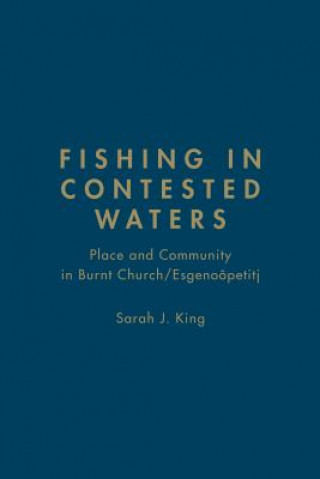 Kniha Fishing in Contested Waters Sarah King