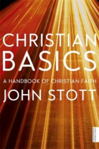 Könyv Christian Basics John Stott
