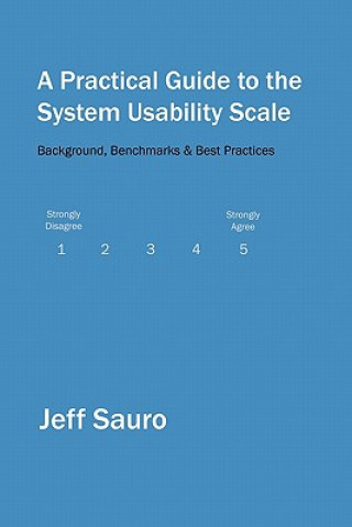 Könyv Practical Guide to the System Usability Scale Jeff Sauro