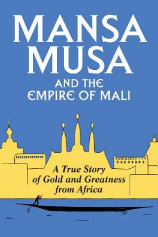 Könyv Mansa Musa and the Empire of Mali P James Oliver