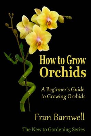 Könyv How to Grow Orchids Fran Barnwell