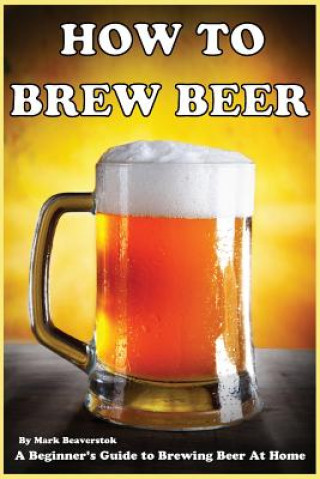 Carte How to Brew Beer Mark Beaverstok
