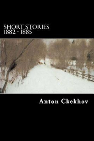 Könyv Short Stories 1882 - 1885 Anton Ckekhov