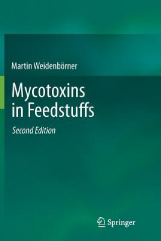 Kniha Mycotoxins in Feedstuffs Martin Weidenbörner