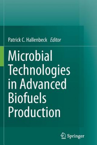 Książka Microbial Technologies in Advanced Biofuels Production Patrick C. Hallenbeck