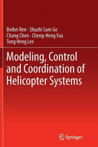 Kniha Modeling, Control and Coordination of Helicopter Systems Beibei Ren