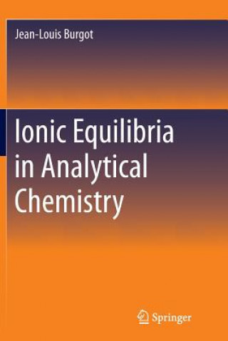 Könyv Ionic Equilibria in Analytical Chemistry Jean-Louis Burgot