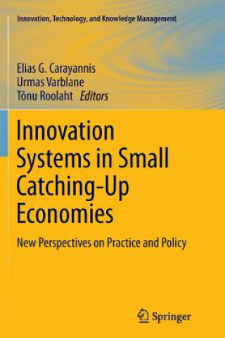 Kniha Innovation Systems in Small Catching-Up Economies Elias G. Carayannis