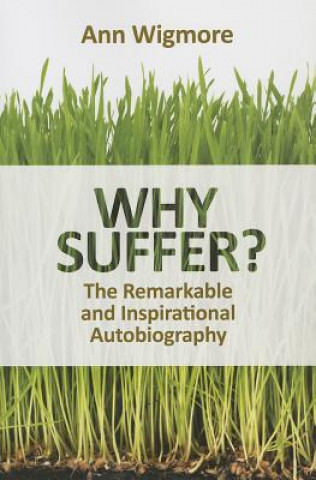 Kniha Why Suffer? Ann Wigmore