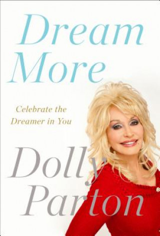 Książka Dream More Dolly Parton