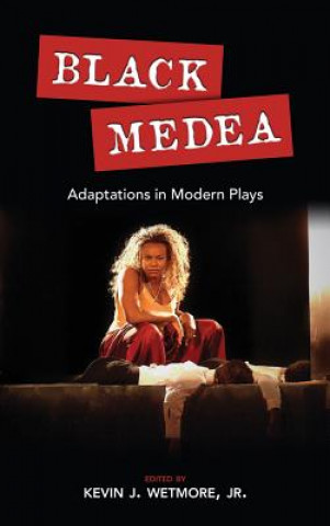 Knjiga Black Medea Kevin J Wetmore