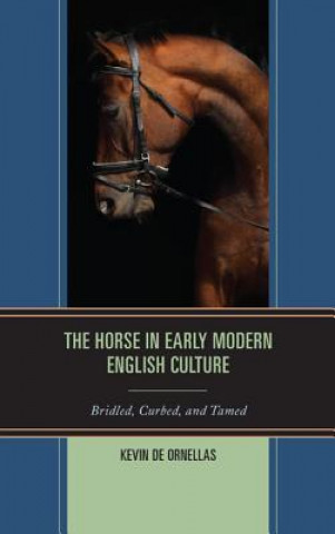 Kniha Horse in Early Modern English Culture Kevin De Ornellas