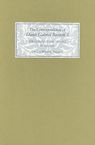 Könyv Correspondence of Dante Gabriel Rossetti 5 Dante Gabriel Rossetti