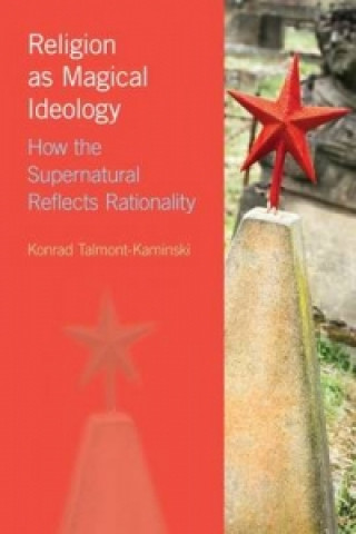 Carte Religion as Magical Ideology Konrad Talmont Kaminski